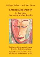 Entdeckungsreisen in das Land der menschlichen Psyche di Wolfgang Wellmann, Marc Ericson edito da Books on Demand