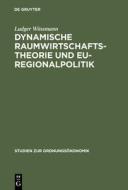 Dynamische Raumwirtschaftstheorie und EU-Regionalpolitik di Ludger Wössmann edito da Lucius + Lucius