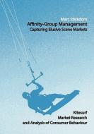 Affinity-group Management - Capturing Elusive Scene Markets di Marc Stickdorn edito da Books On Demand