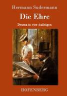 Die Ehre di Hermann Sudermann edito da Hofenberg
