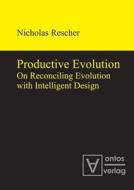 Productive Evolution di Nicholas Rescher edito da Ontos Verlag
