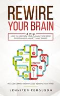 Rewire Your Brain di Jennifer Ferguson edito da Personal Development Publishing