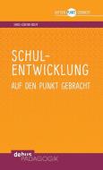 Schulentwicklung auf den Punkt gebracht di Hans-Günter Rolff edito da Debus Pädagogik Verlag