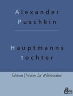 Die Hauptmannstochter di Alexander Puschkin edito da Gröls Verlag