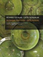 Byzantine Craftsmen - Latin Patrons: Reflections from the Anaian Commercial Production in the Light of the Excavations a edito da EGE YAYINLARI