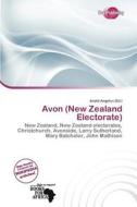 Avon (new Zealand Electorate) edito da Duct Publishing