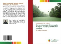Sobre um sistema de captação de águas pluviais para fins não potáveis: di Rosa Amazonas de Lima, Ailton Reis edito da Novas Edições Acadêmicas