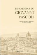 Fragmentos de Giovanni Pascoli : edición, selección y traducción de Ana López Rico di Giovanni Pascoli edito da Ars Poetica