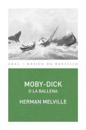 Moby-Dick o la ballena di Herman Melville edito da Ediciones Akal