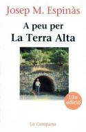 A peu per la Terra Alta di Josep M. Espinàs edito da Edicions La Campana