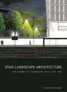 Star Landscape Architecture: The Stars of Landscape and Land Art di Francesc Zamora Mola, Julio Fajardo edito da LOFT