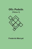 Olla Podrida (Volume I) di Marryat Frederick Marryat edito da Alpha Editions