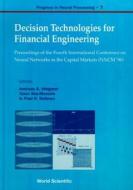 Decision Technologies For Financial Engineering - Proceedings Of The Fourth International Conference On Neural Networks  edito da World Scientific Publishing Co Pte Ltd