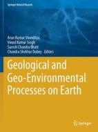 Geological and Geo-Environmental Processes on Earth edito da SPRINGER NATURE