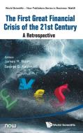 The First Great Financial Crisis of the 21st Century di James R. Barth, George G. Kaufman edito da WSPC/NOW