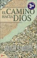 El Camino Hacia Dios di Dwight Lyman Moody edito da Vida Publishers