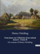 Tom Jones ou L'Histoire d'un enfant trouvé - Tome II di Henry Fielding edito da Culturea