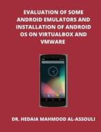 Ebook Evaluation of Some Android Emulators and Installation of Android OS on Virtualbox and VMware di Dr. Hidaia Mahmood Alassouli edito da Dr. Hidaia Mahmood Alassouli