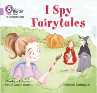 I Spy Fairytales di Emily Guille-Marret, Charlotte Raby edito da HarperCollins Publishers