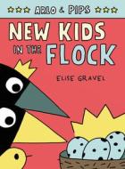 Arlo & Pips #3: New Chicks in the Flock di Elise Gravel edito da HARPERCOLLINS