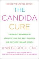 The Candida Cure di Ann Boroch edito da Harpercollins Publishers Inc