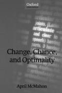 Change, Chance, And Optimality di April McMahon edito da Oxford University Press