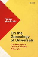 On the Genealogy of Universals di Fraser MacBride edito da OUP Oxford