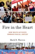Fire in the Heart di Mark R. (Associate Professor of Education Warren edito da Oxford University Press Inc