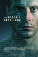 The Robot's Rebellion di Keith E. Stanovich edito da The University of Chicago Press