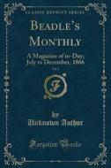 Beadle's Monthly, Vol. 2: A Magazine of To-Day; July to December, 1866 (Classic Reprint) di Unknown Author edito da Forgotten Books