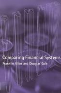Comparing Financial Systems di Franklin Allen edito da MIT Press