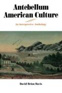 Antebellum American Culture di David Brion Davis edito da Pennsylvania State University Press