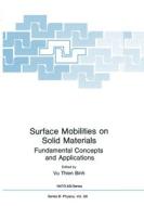 Surface Mobilities on Solid Materials: Fundamental Concepts and Applications edito da SPRINGER NATURE