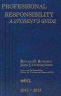 Professional Responsibility, a Student's Guide, 2012-2013 di Ronald D. Rotunda, John S. Dzienkowski edito da Gale Cengage