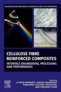 Cellulose Fibre Reinforced Composites: Interface Engineering, Processing and Performance edito da WOODHEAD PUB