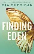 Finding Eden di Mia Sheridan edito da Little, Brown Book Group