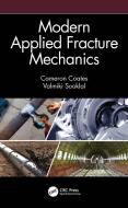 Modern Applied Fracture Mechanics di Cameron Coates, Valmiki Sooklal edito da Taylor & Francis Ltd