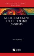 Multi-Component Force Sensing Systems di Qiaokang Liang edito da Taylor & Francis Ltd