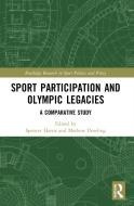 Sport Participation And Olympic Legacies edito da Taylor & Francis Ltd