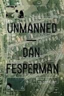 Unmanned di Dan Fesperman edito da KNOPF