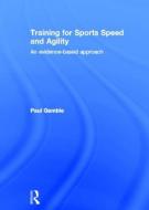 Training for Sports Speed and Agility di Paul Gamble edito da Taylor & Francis Ltd