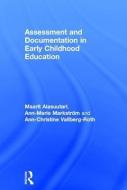 Assessment and Documentation in Early Childhood Education di Maarit Alasuutari, Ann-Marie Markstrom, Ann-Christine Vallberg-Roth edito da Taylor & Francis Ltd