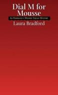 Dial M for Mousse di Laura Bradford edito da BERKLEY BOOKS