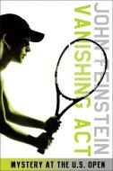 Vanishing Act: Mystery at the U.S. Open (the Sports Beat, 2) di John Feinstein edito da DELL CHILDRENS INTL