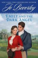 Emily and the Dark Angel di Jo Beverley edito da NEW AMER LIB