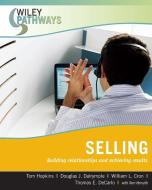 Selling: Building Relationships and Achieving Results di Tom Hopkins, Douglas J. Dalrymple, William L. Cron edito da WILEY