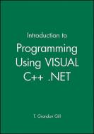 Introduction to Programming Using Visual C++ .Net, MS C++ .Net CD di T. Grandon Gill edito da Wiley