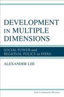 Development in Multiple Dimensions di Alexander Lee edito da University of Michigan Press