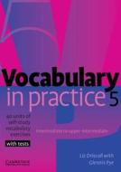 Vocabulary in Practice 5 di Liz Driscoll edito da Cambridge University Press