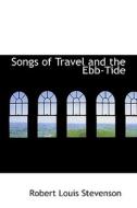 Songs Of Travel And The Ebb-tide di Robert Louis Stevenson, Lloyd Osborne edito da Bibliolife